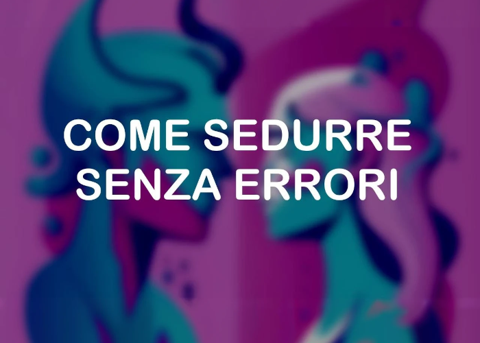 [DOWNLOAD] Come Sedurre senza Errori | Adelantado