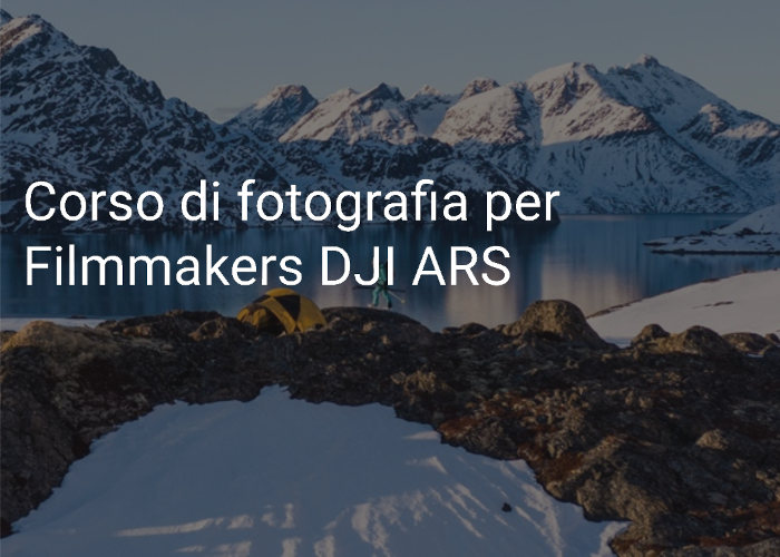 [DOWNLOAD] Corso di fotografia per Filmmakers | DJI ARS