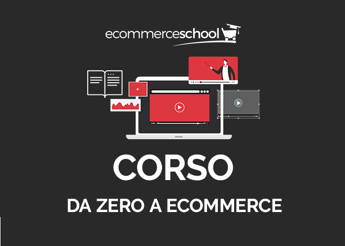 [DOWNLOAD] Da Zero a Ecommerce | Ecommerce School