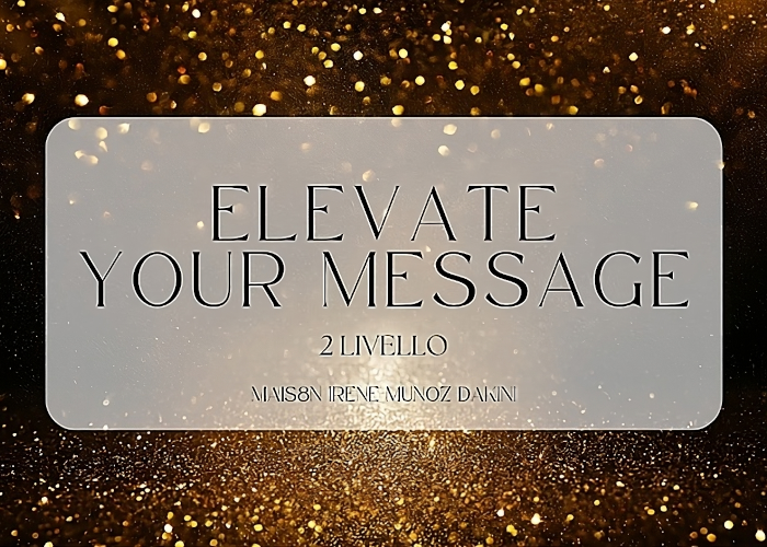 [DOWNLOAD] Elevate Your Message (II Livello) | Irene Muñoz Dakini