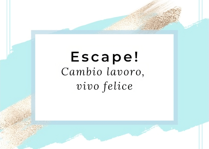 [DOWNLOAD] ESCAPE! Cambio lavoro, vivo felice | EcoSapere