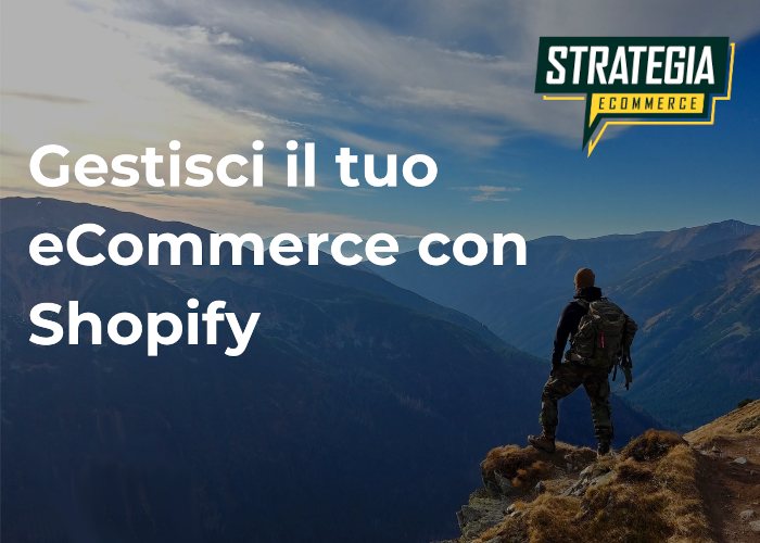 [DOWNLOAD] Gestisci il tuo eCommerce con Shopify | Strategia Ecommerce