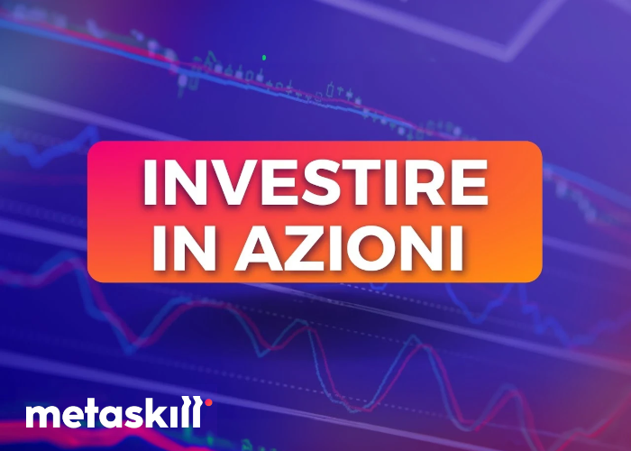[DOWNLOAD] Investire in Azioni | Metaskill