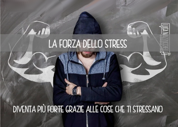 [DOWNLOAD] La Forza dello Stress | Luca Mazzucchelli