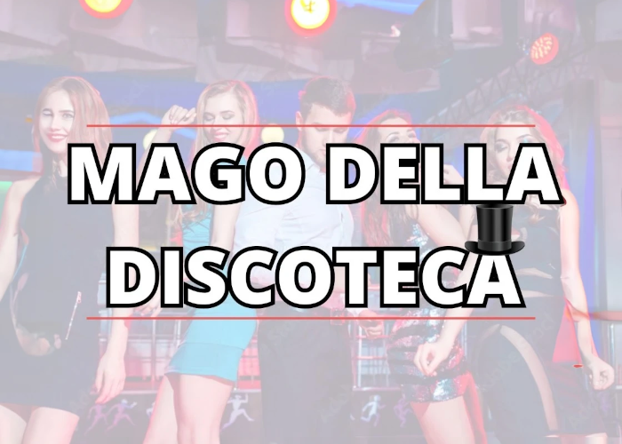 [DOWNLOAD] Mago della discoteca | Approcciala.it