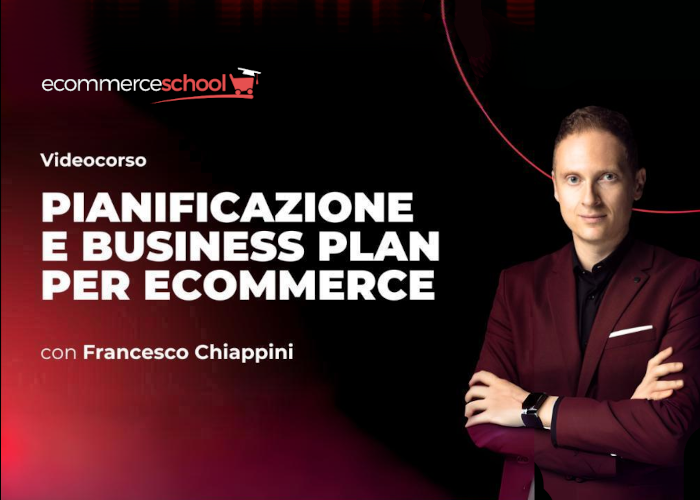[DOWNLOAD] Pianificazione e Business Plan per Ecommerce | Ecommerce School