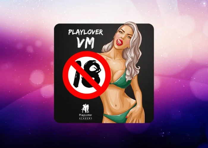 [DOWNLOAD] PlayLover VM18 | Playlover Academy