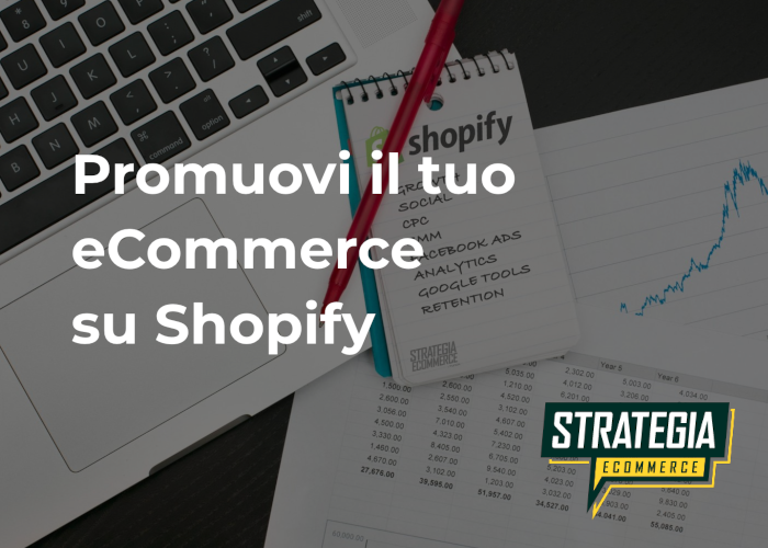 [DOWNLOAD] Promuovi il tuo eCommerce su Shopify | Strategia Ecommerce