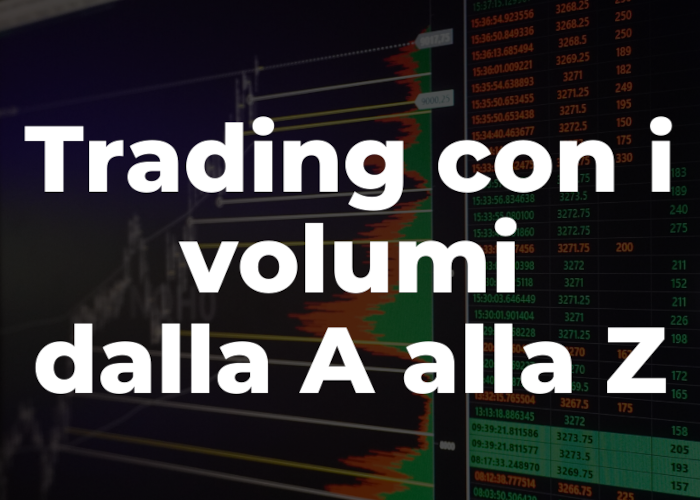 [DOWNLOAD] Impara a fare Trading con i Volumi dalla A alla Z | Quantirica