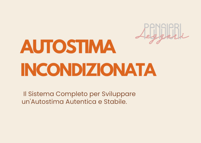 [DOWNLOAD] Autostima Incondizionata | Pensieri Leggeri