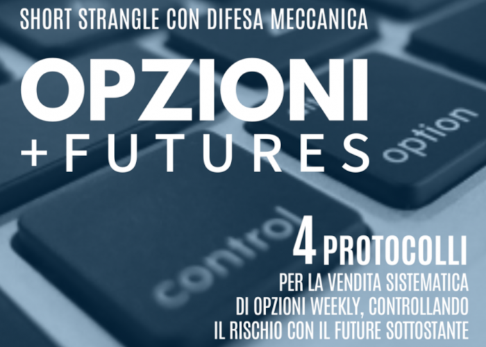 [DOWNLOAD] Opzioni+Futures: Short Strangle con Difesa Meccanica | Luca Giusti (QTLab)
